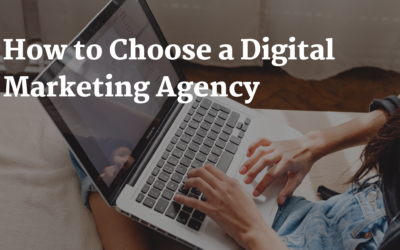 How to Choose a Digital Marketing Agency